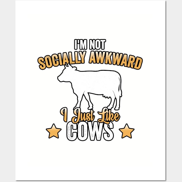 I'm Not Socially Awkward I Just Like Cows (2) Wall Art by Graficof